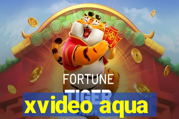 xvideo aqua